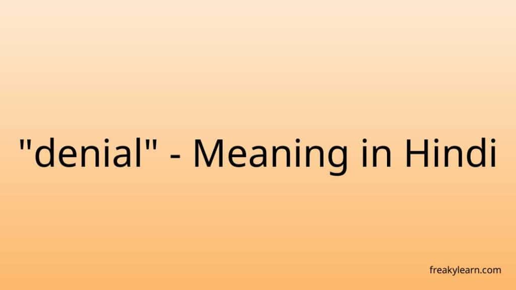 denial-meaning-in-hindi-freakylearn