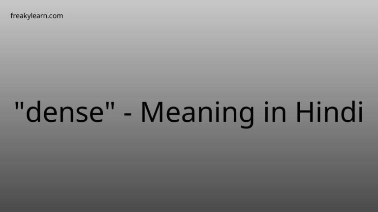 “dense” Meaning in Hindi