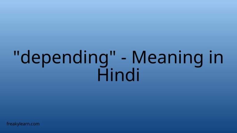 “depending” Meaning in Hindi