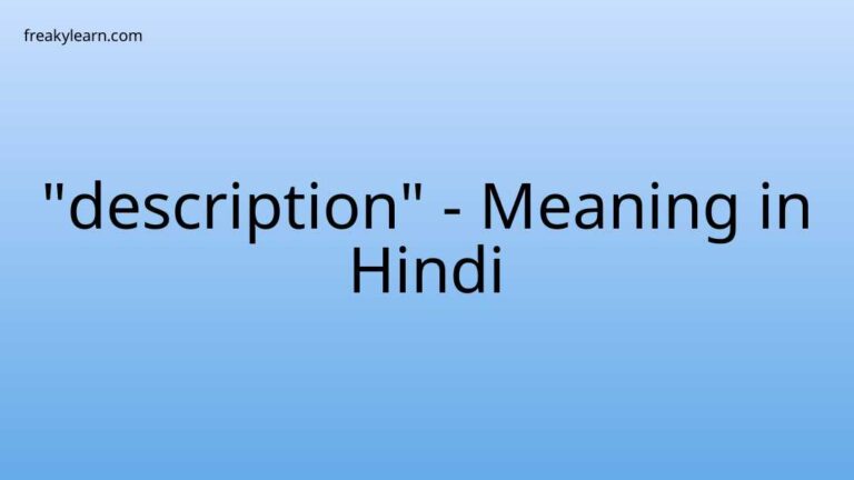 “description” Meaning in Hindi