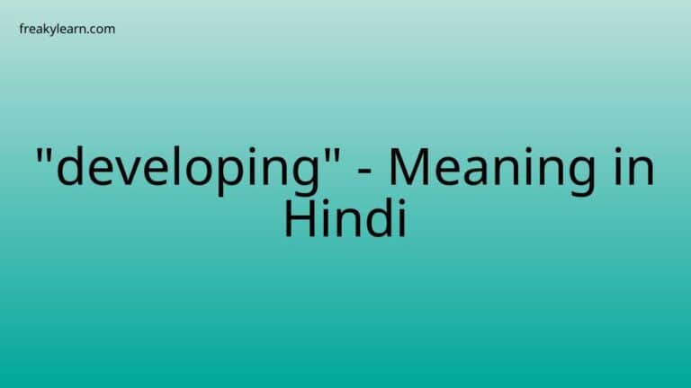 “developing” Meaning in Hindi