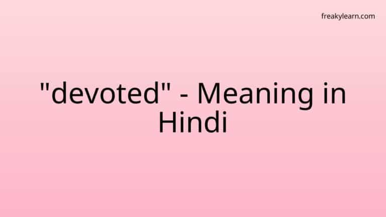 “devoted” Meaning in Hindi