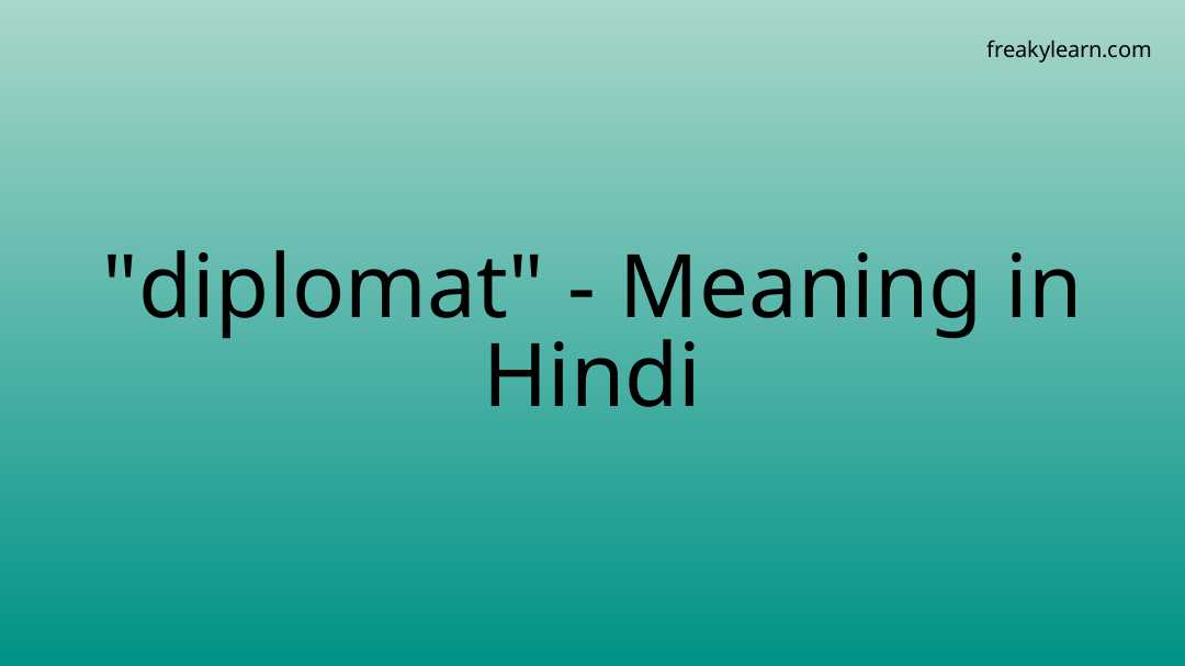 diplomat-meaning-in-hindi-freakylearn