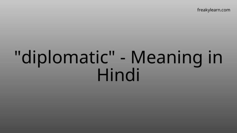 “diplomatic” Meaning in Hindi