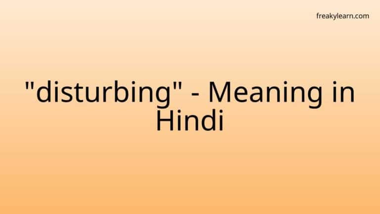 “disturbing” Meaning in Hindi