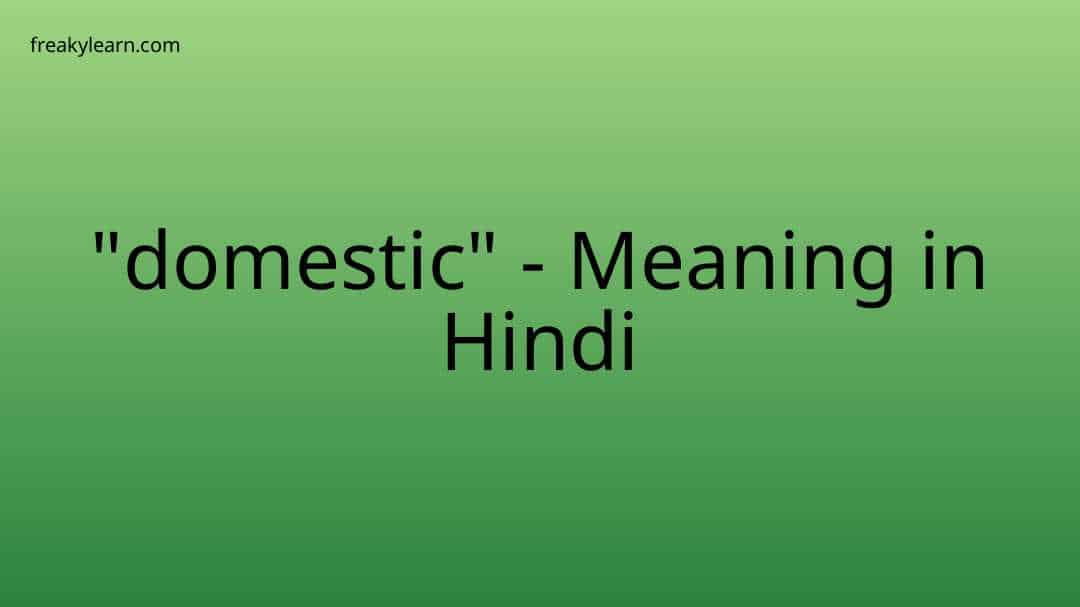 domestic-meaning-in-hindi-freakylearn