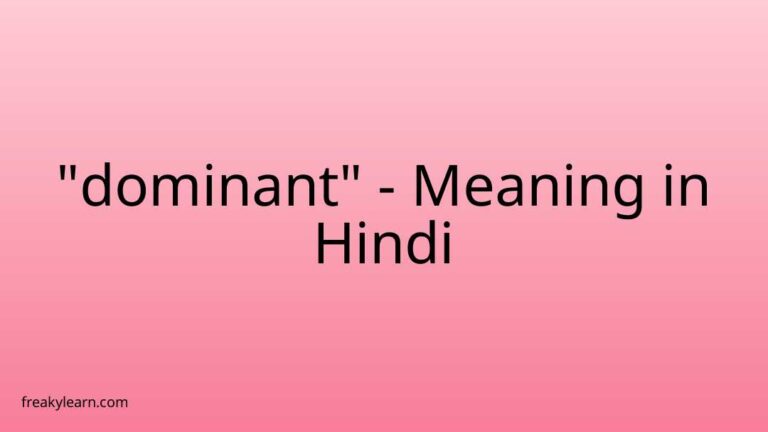 “dominant” Meaning in Hindi