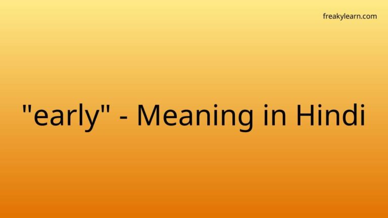 “early” Meaning in Hindi