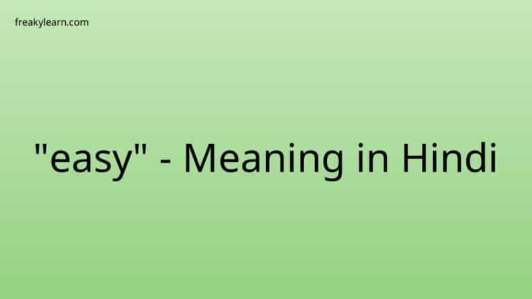 “easy” Meaning in Hindi