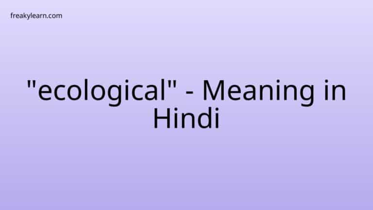 “ecological” Meaning in Hindi