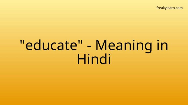 “educate” Meaning in Hindi