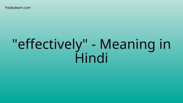 “effectively” Meaning in Hindi