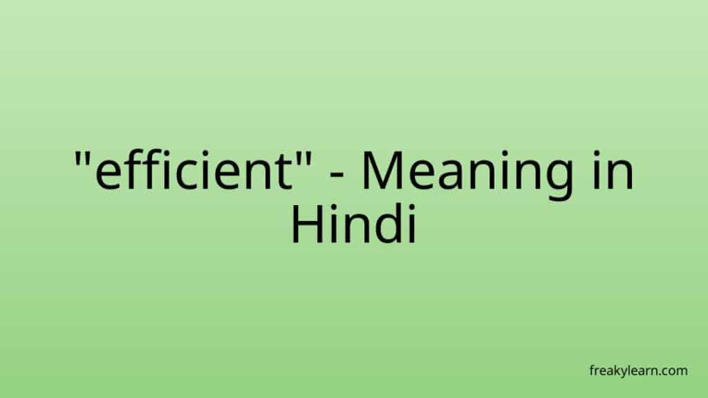 efficient-meaning-in-hindi-freakylearn