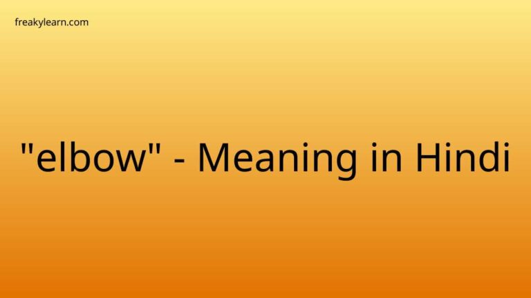 “elbow” Meaning in Hindi