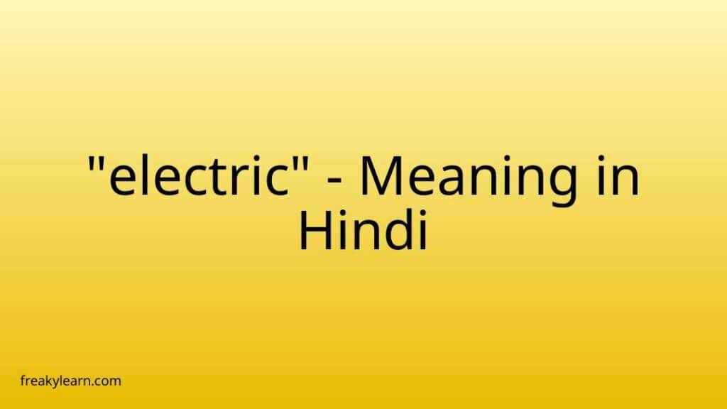 electric-meaning-in-hindi-freakylearn