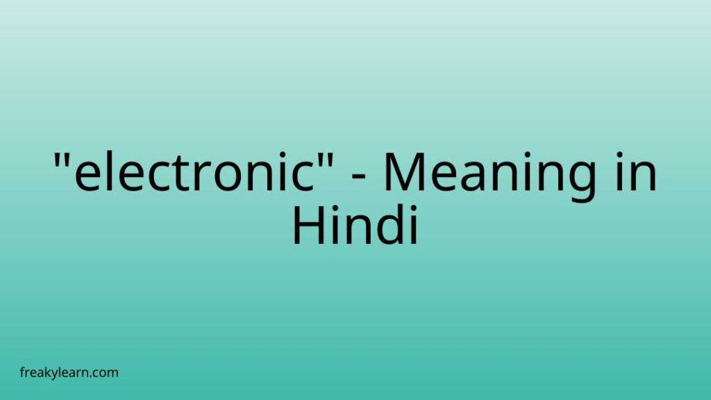 electronic-meaning-in-hindi-freakylearn