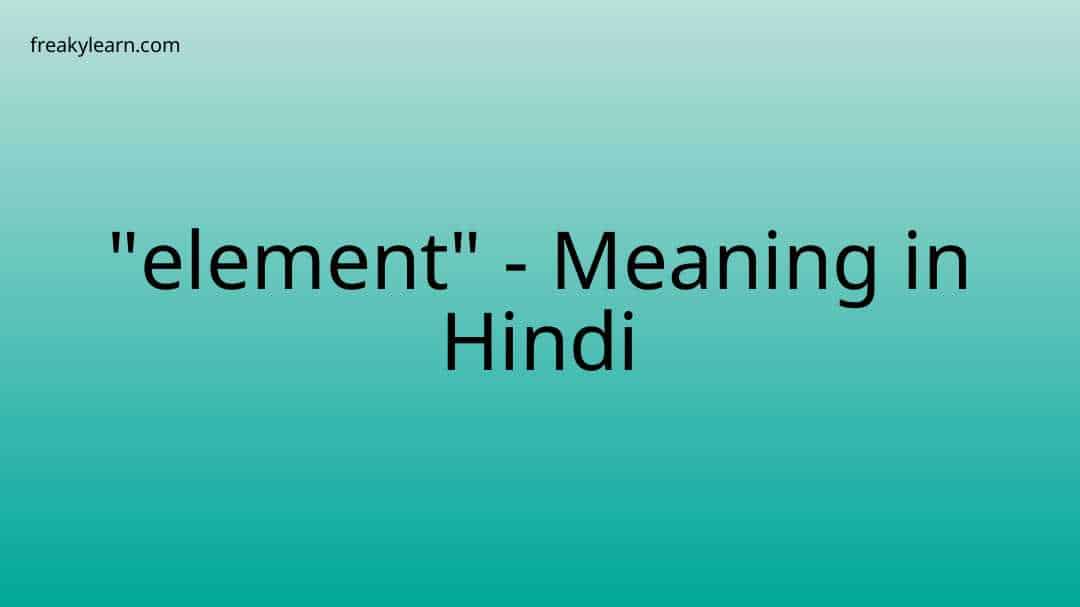 element-meaning-in-hindi-freakylearn