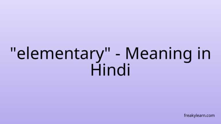 “elementary” Meaning in Hindi