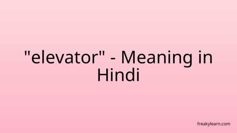 “elevator” Meaning in Hindi