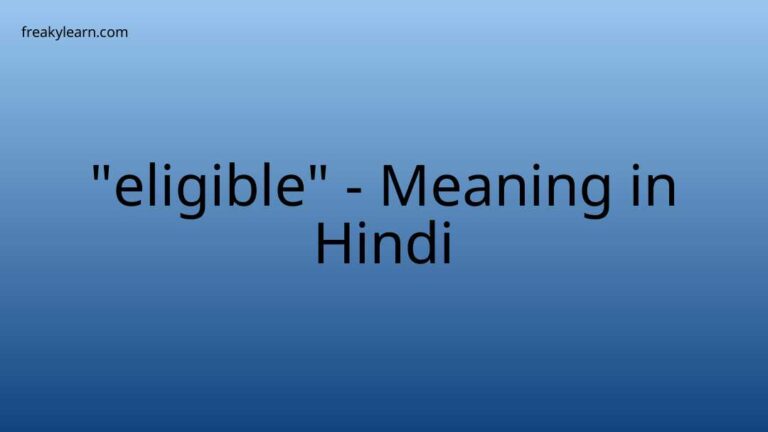 “eligible” Meaning in Hindi