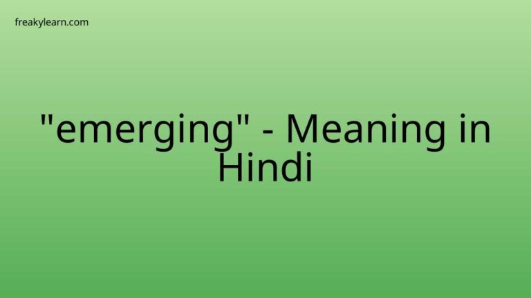 “emerging” Meaning in Hindi