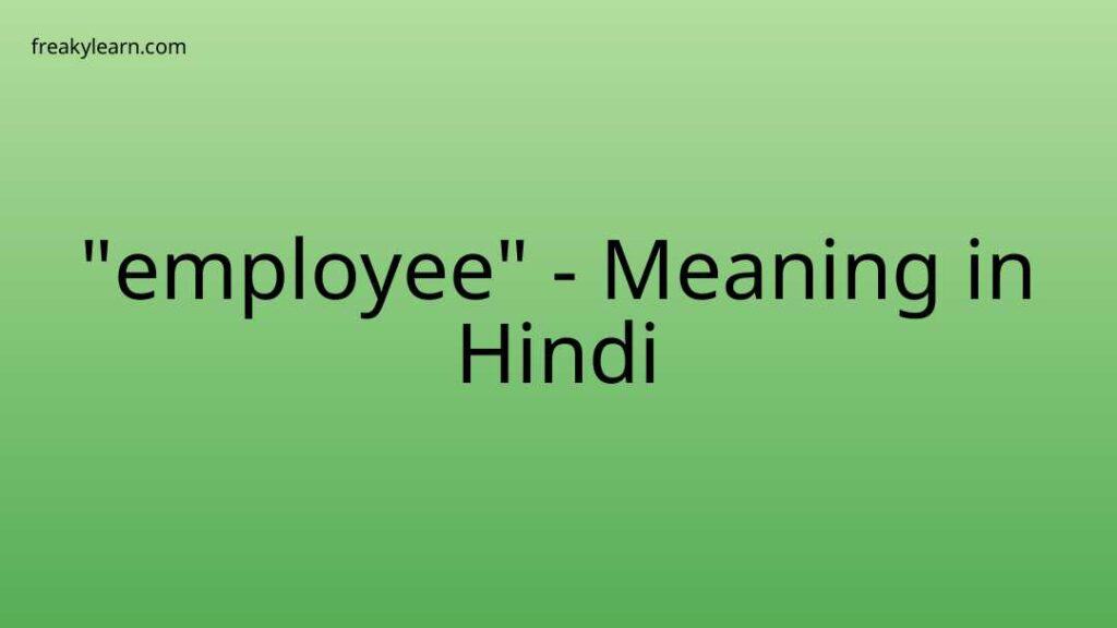 employee-meaning-in-hindi-freakylearn