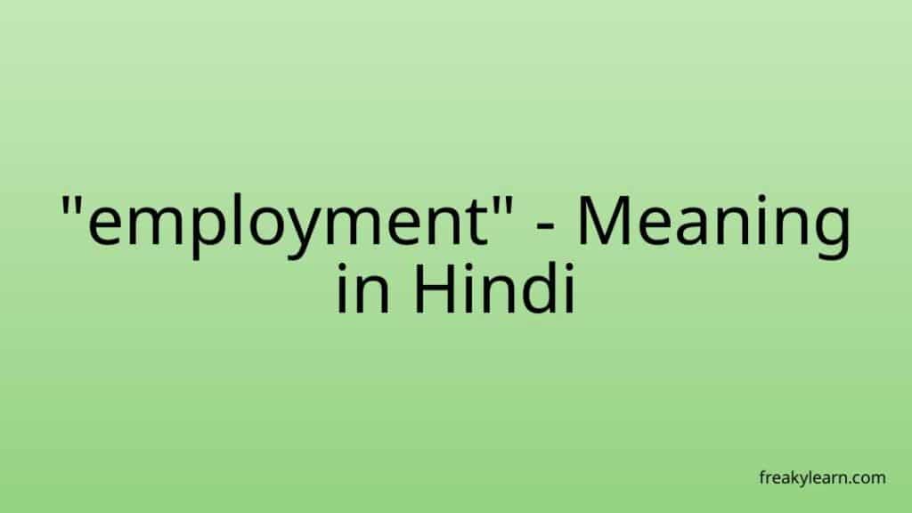 employment-meaning-in-hindi-freakylearn