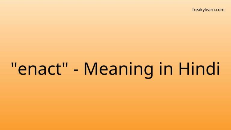 “enact” Meaning in Hindi