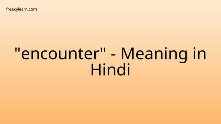 “encounter” Meaning in Hindi