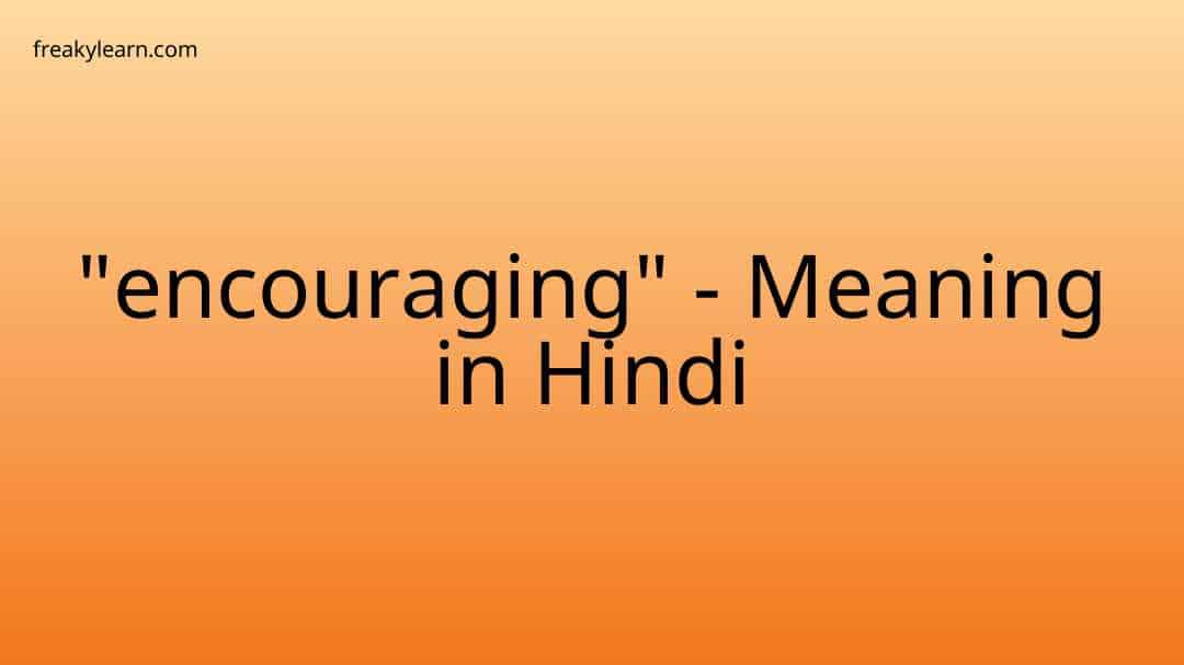 encouraging-meaning-in-hindi-freakylearn