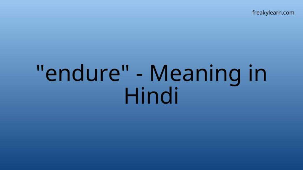 endure-meaning-in-hindi-freakylearn