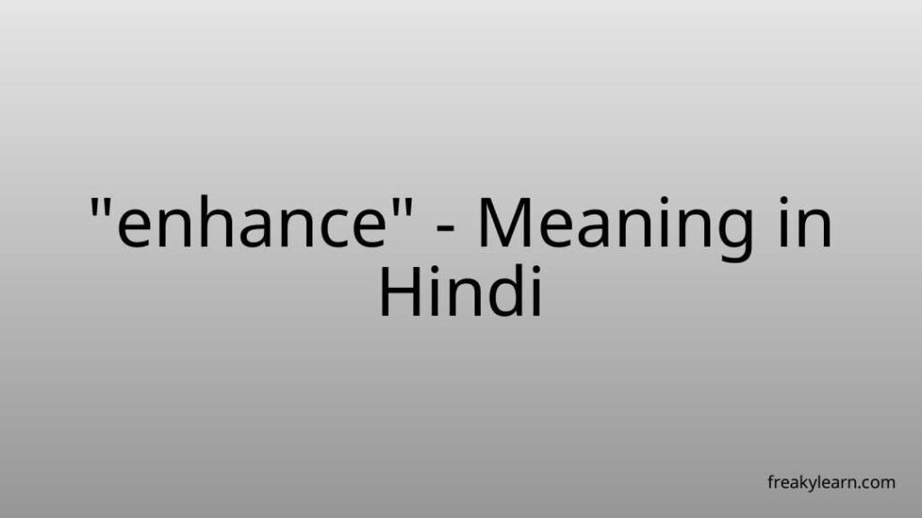 enhance-meaning-in-hindi-freakylearn