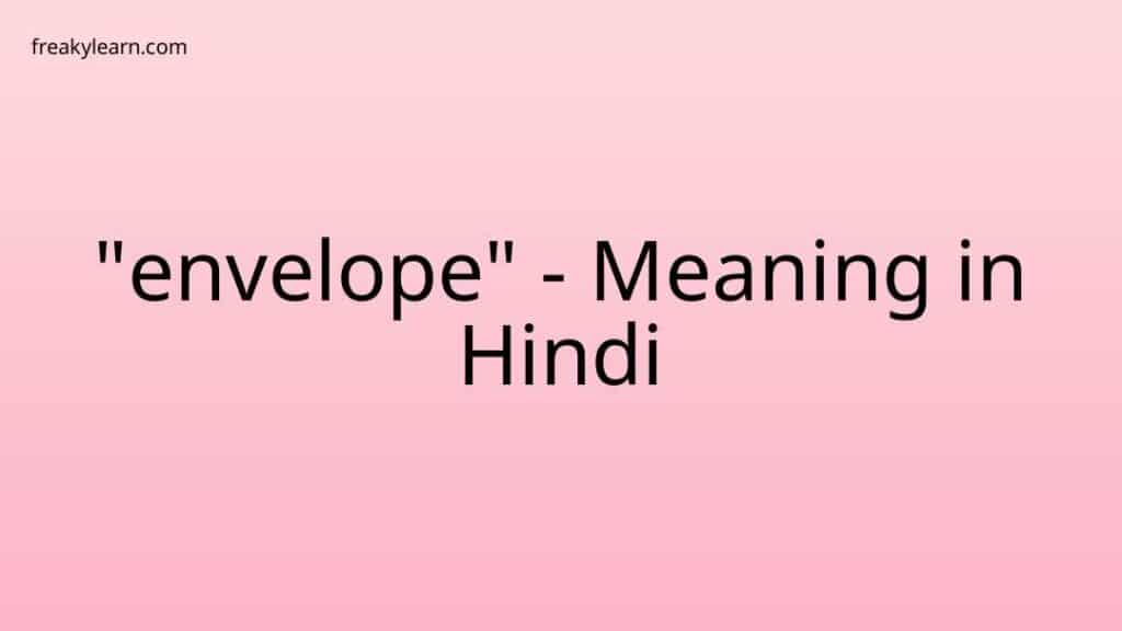 envelope-meaning-in-hindi-freakylearn