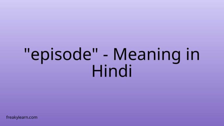 “episode” Meaning in Hindi