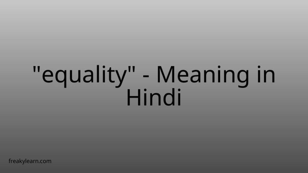 equality-meaning-in-hindi-freakylearn