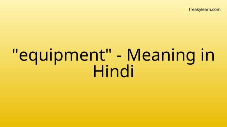 “equipment” Meaning in Hindi