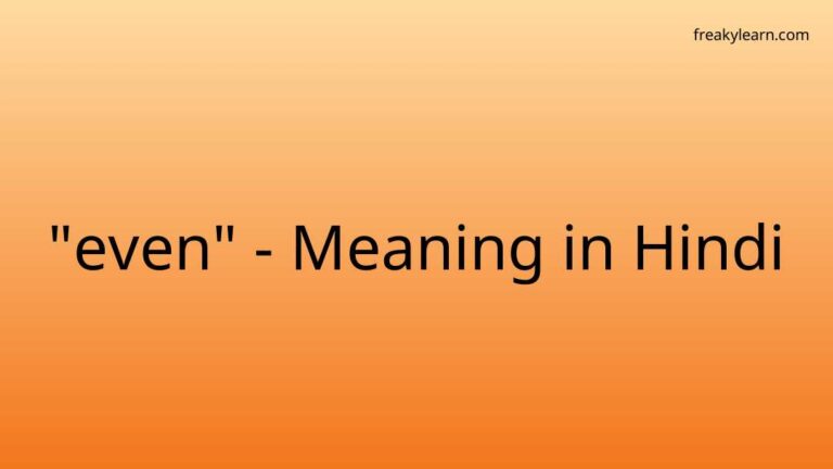 “even” Meaning in Hindi