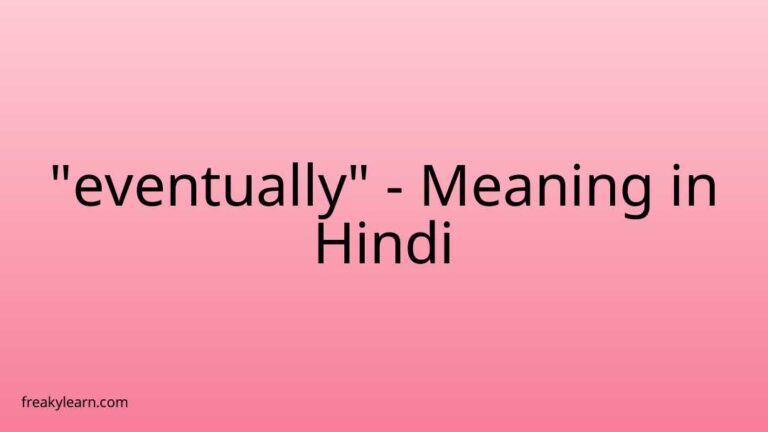 “eventually” Meaning in Hindi