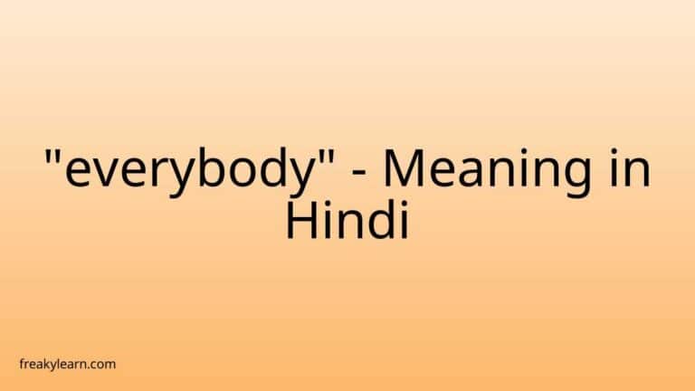 “everybody” Meaning in Hindi