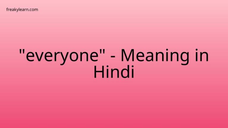 “everyone” Meaning in Hindi