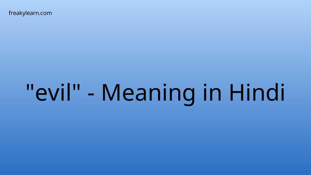 evil-meaning-in-hindi-freakylearn