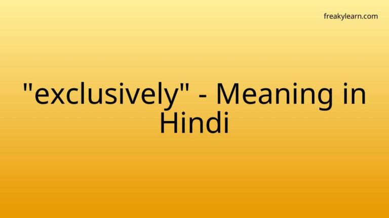 “exclusively” Meaning in Hindi