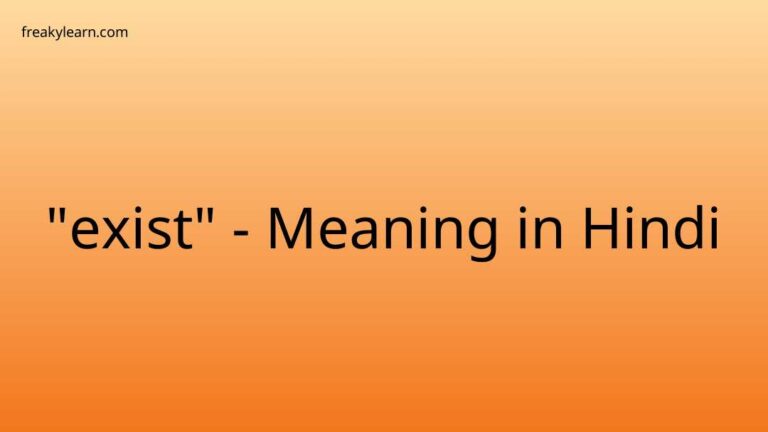 “exist” Meaning in Hindi