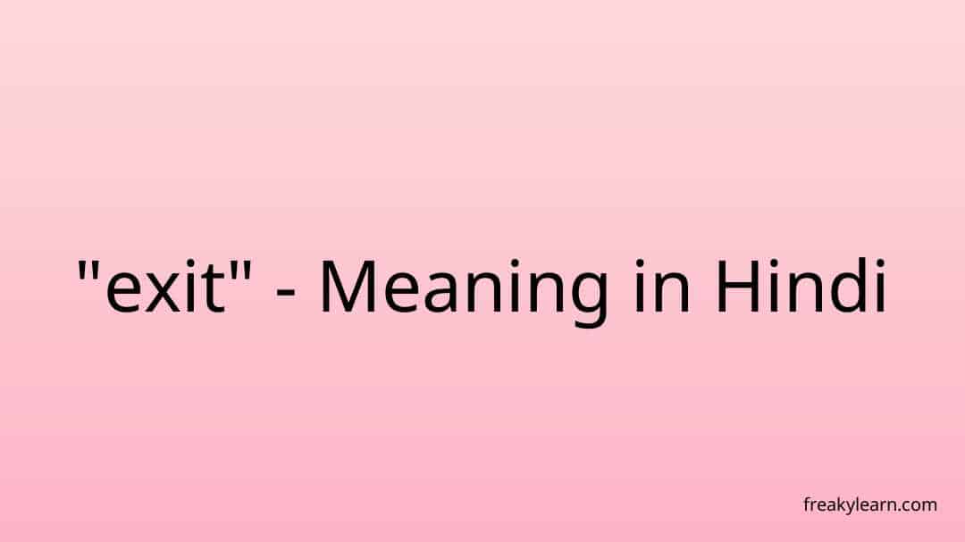 exit-meaning-in-hindi-freakylearn