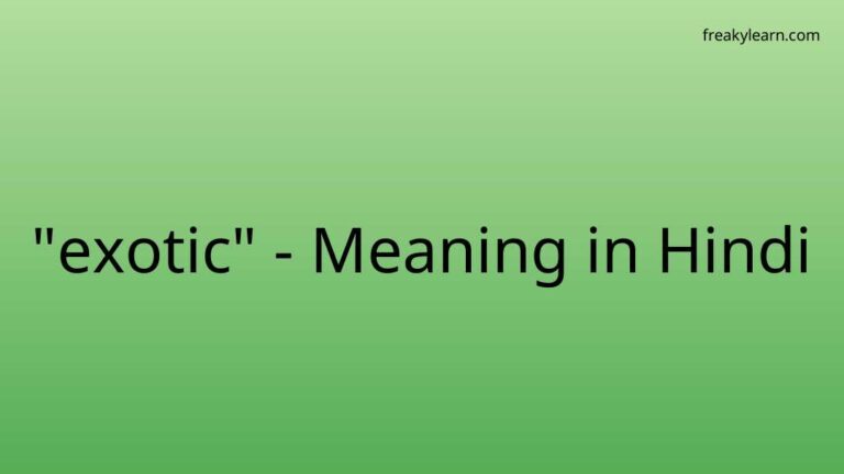 “exotic” Meaning in Hindi