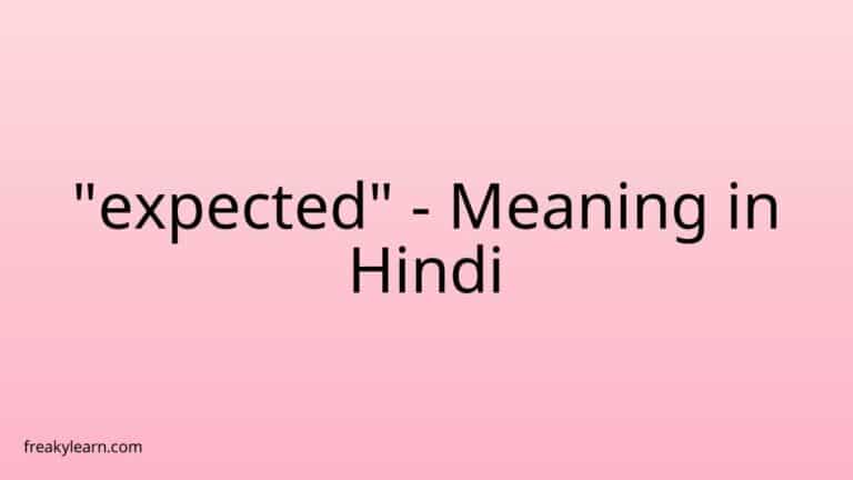 “expected” Meaning in Hindi