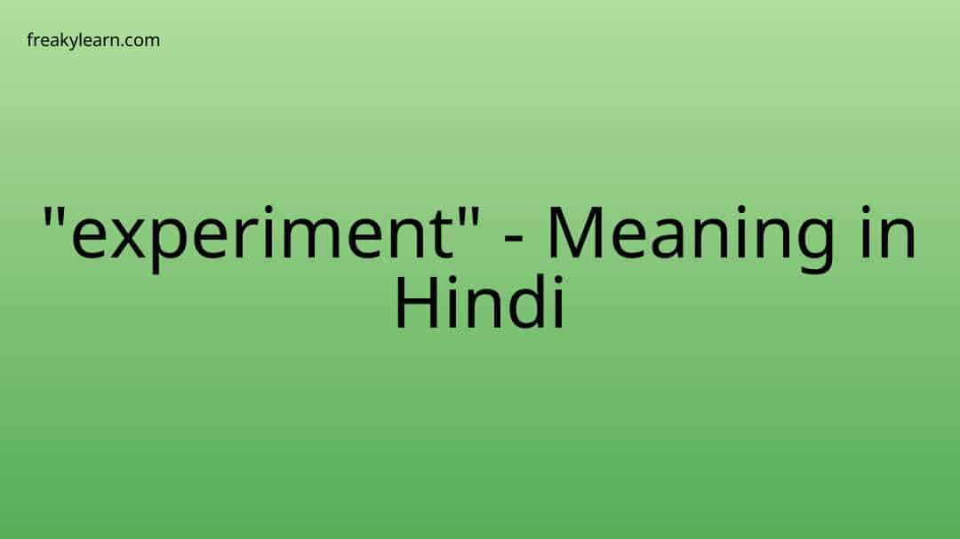 experiment-meaning-in-hindi-freakylearn