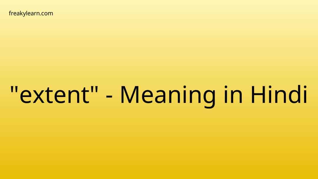 extent-meaning-in-hindi-freakylearn