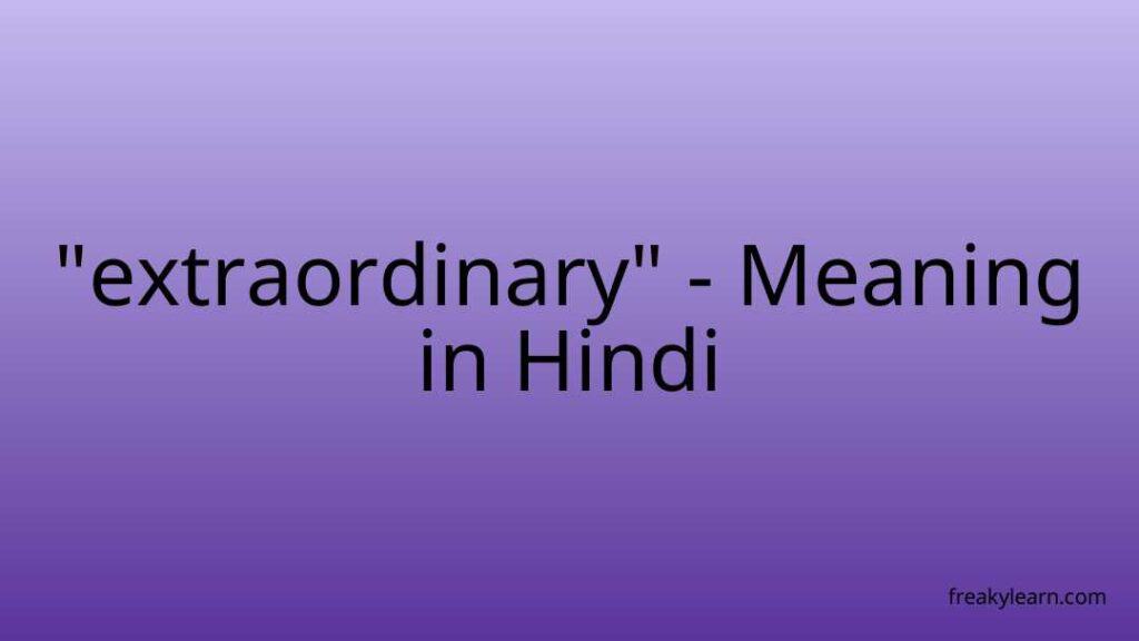 extraordinary-meaning-in-hindi-freakylearn