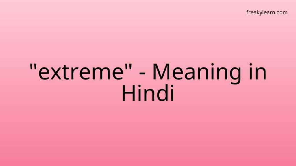 extreme-meaning-in-hindi-freakylearn